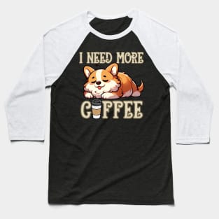 Need More Coffee Baseball T-Shirt